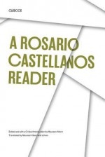 A Rosario Castellanos Reader: An Anthology of Her Poetry, Short Fiction, Essays and Drama (Texas Pan American Series) - Rosario Castellanos, Maureen Ahern