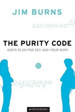 Its Nothing to Be Embarrassed About: Lets Talk About Sex and God's Plan for Your Body (Pure Foundations) - Jim Burns