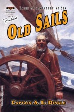 Old Sails - Captain A.E. Dingle, Tom Roberts, N.C. Wyeth