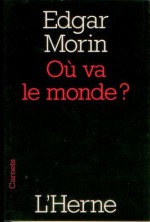 Où va le monde ? (French Edition) - Edgar Morin