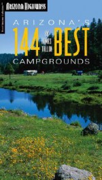 Arizona's 144 Best Campgrounds - James Tallon