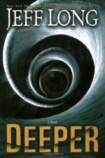 Deeper: A Novel - Jeff Long