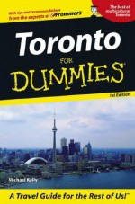 Toronto for Dummies - Michael B. Kelly