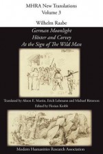 Wilhelm Raabe: 'German Moonlight', 'h Xter and Corvey', 'at the Sign of the Wild Man' - Wilhelm Raabe, Florian Krobb