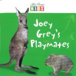 Joey Grey's Playmates - Catherine Prentice, Steve Parish