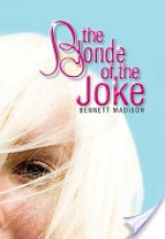 The Blonde of the Joke - Bennett Madison