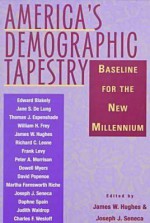 America's Demographic Tapestry: Baseline for the New Millennium - James W. Hughes, Joseph J. Seneca