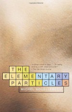 The Elementary Particles - Michel Houellebecq, Frank Wynne