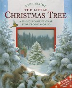 Step Inside: The Little Christmas Tree: A Magic 3-Dimensional Storybook World - Kathryn Smith, Fernleigh Books, Richard Jewitt, Simon Mendez