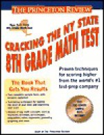 Cracking the New York State 8th Grade Math Test (Princeton Review Series) - Karen Lurie