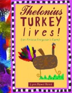 Thelonius Turkey Lives! - Lynn Rowe Reed