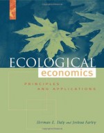 Ecological Economics: Principles And Applications - Herman E. Daly, Joshua Farley