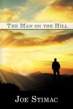 The Man on the Hill - Joe Stimac