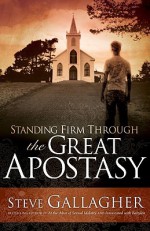 Standing Firm Through the Great Apostasy - Steve Gallagher