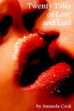 Twenty Tales of Love and Lust - Amanda Cook