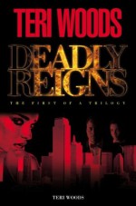 Deadly Reigns I - Curtis Smith, Teri Woods