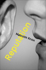 Reputation - Malcolm Knox