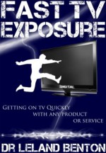 TV Advertising - Fast TV Exposure (Arts and Entertainment) - Dr. Leland Benton, Arts and Entertainment, Television, Reference