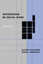 Supervision in Social Work - Alfred Kadushin