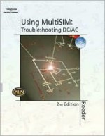 Using Multisim: Troubleshooting DC/AC 2e - John Reeder