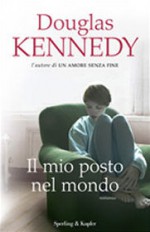 Il mio posto nel mondo - Douglas Kennedy, Gian M. Giughese