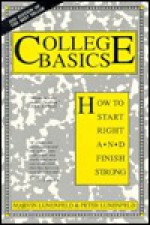 College Basics: How to Start Right and Finish Strong - Marvin Lunenfeld, Peter Lunenfeld
