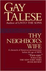 Thy Neighbor's Wife - Gay Talese