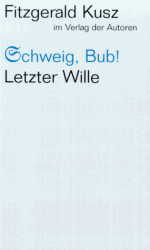 Schweig, Bub!; Letzter Wille - Fitzgerald Kusz