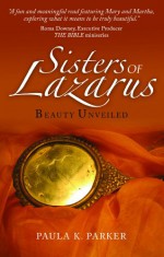 Sisters of Lazarus: Beauty Unveiled - Paula Parker