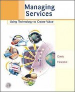 Managing Services: Using Technology to Create Value - Mark Davis, Janelle Heineke