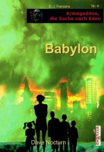 Babylon (Armageddon, die Suche nach Eden) (German Edition) - Dave Nocturn, Lothar Bauer