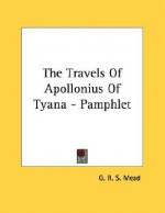 The Travels of Apollonius of Tyana - G.R.S. Mead