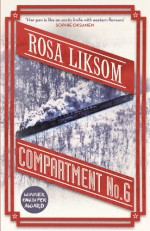 Compartment No 6 - Rosa Liksom, Lola Rogers