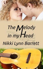 The Melody In My Head - Nikki Lynn Barrett