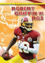 Robert Griffin III (Rgiii) - Tammy Gagne