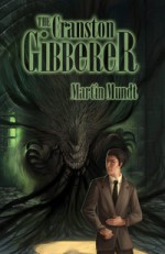 The Cranston Gibberer - Martin Mundt