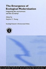 The Emergence of Ecological Modernisation - Stephen Young