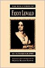 The Education of Fanny Lewald: An Autobiography (Suny Series, Women Writers in Translation) - Fanny Lewald, Hanna Ballin (Ed. and Translator) Lewis, Hanna Ballin Lewis