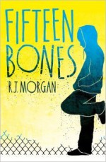 Fifteen Bones - Rebecca Morgan