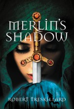 Merlin's Shadow - Robert Treskillard