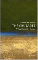 The Crusades: A Very Short Introduction - Christopher Tyerman