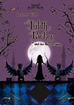 Lilith Parker, Band 2: Lilith Parker, und der Kuss des Todes (German Edition) - Janine Wilk, Christopher Gibbs