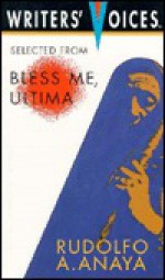 Selected from Bless Me Ultima (Writers' Voices) - Rudolfo Anaya