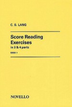 Score Reading Exercises, Book 1: In 3 & 4 Parts - C.S. Lang