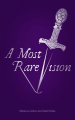 A Most Rare Vision - Robert Dale, Rebecca Cullers