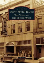 Iowa's WHO Radio: The Voice of the Middle West - Jeff Stein