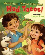 Mud Tacos! - Mario Lopez, Marissa Lopez wong, Maryn Roos