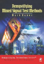 Demystifying Mixed Signal Test Methods - Mark Baker