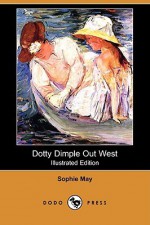 Dotty Dimple Out West - Sophie May