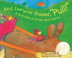 And Everyone Shouted, ""Pull!"": A First Look at Forces and Motion (First Look: Science) - Claire Llewellyn, Simone Abel